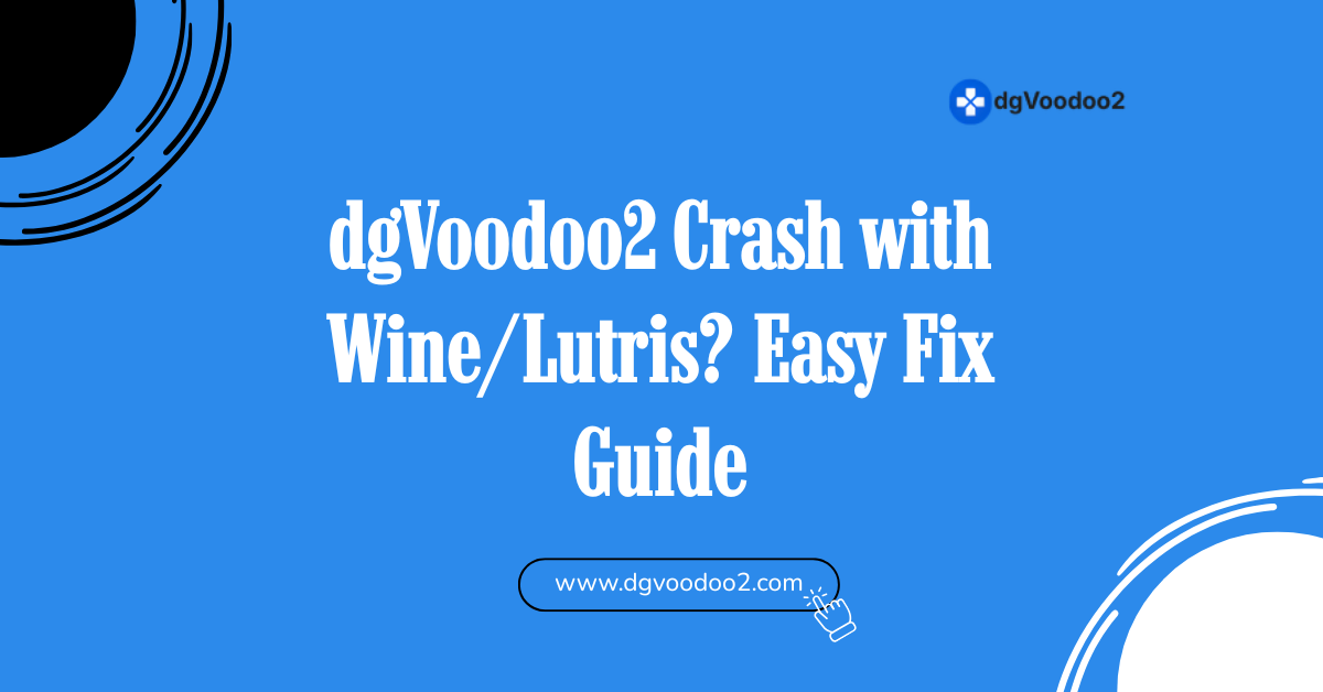 dgVoodoo2 Crash with Wine or Lutris