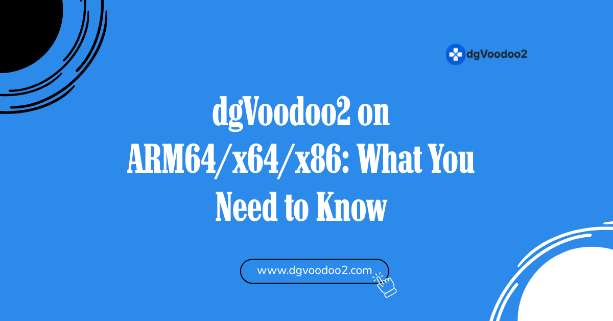 dgVoodoo2 on ARM64x64x86