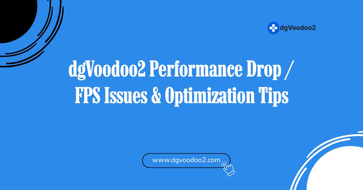 dgvoodoo2 performance drp fps issues and optimization tips