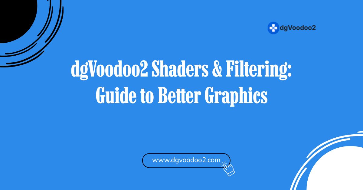 dgvoodoo2 shaders and filtering guide to better graphics